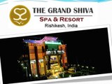 The Grand Shiva Spa & Resort is one of the most luxurious Hotel in Rishikesh, Uttrakhand