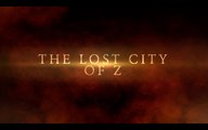 watch the lost city of z movie filming