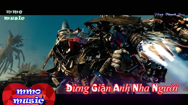 Đừng Giận Anh Nha Người - Gặp Nhau Làm Ngơ (Chế Cực Hay) ► MV Lồng Phim Tranfomer Lyrics Full HD ✓