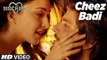 Cheez Badi Video Song - Machine - Mustafa & Kiara Advani - Udit Narayan & Neha Kakkar - Song Da Da