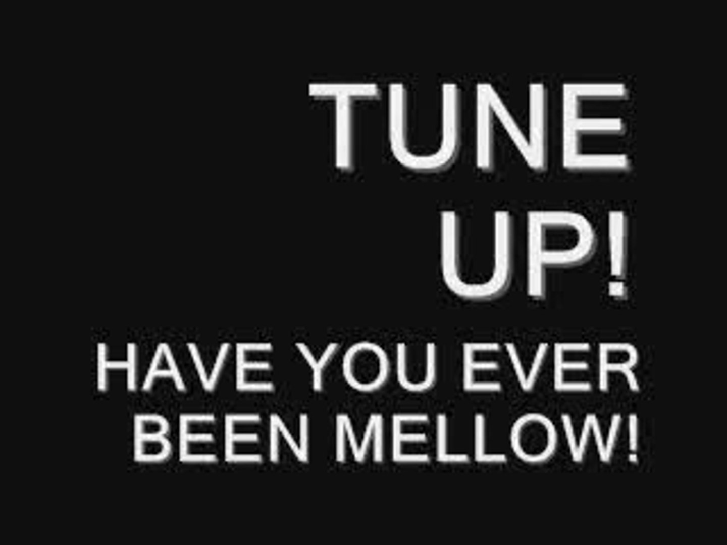 Tune Up Have You Ever Been Mellow Video Dailymotion