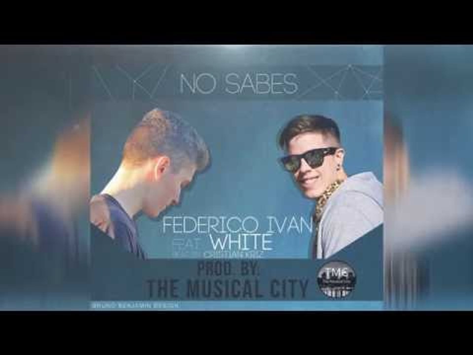 Federico Iván ft. White - No sabes