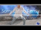 Sorry (Latino Remix) - Federico Iván ft. Ivo Franco