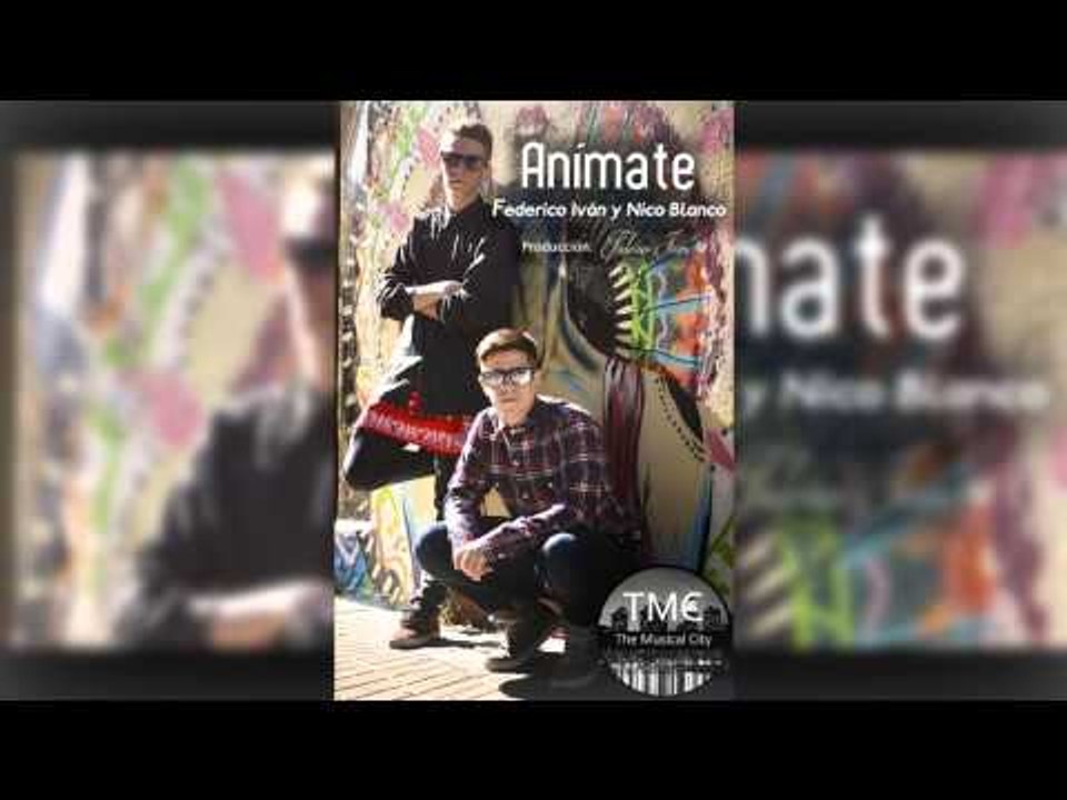 Anímate - Federico Iván & Nico Blanco