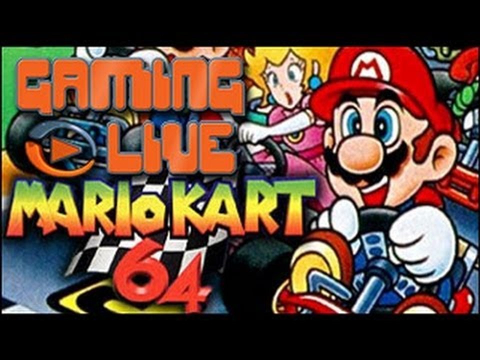 GAMING LIVE OLDIES - Mario Kart 64 - 2/2 : ......