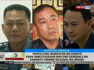 Napolcom, bumuo na ng komite para imbestigahan ang PNP generals na sangkot umano sa iligal na droga