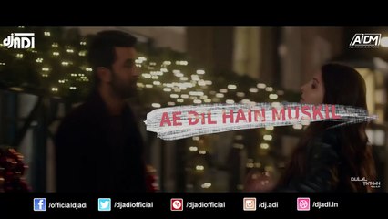 Aye Dil Hai Mushkil (ADI REWORK)