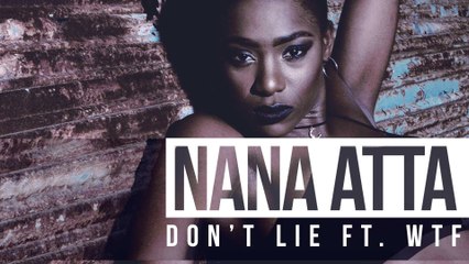 Nana Atta - Don't Lie