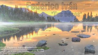 Federico Iván - Tus besos (Prod. Federico Iván)