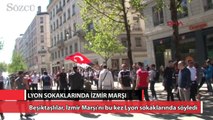 İzmir Marşı Lyon sokaklarında
