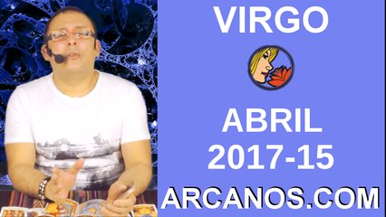 VIRGO ABRIL 2017-9 al 15 Abr 2017-Amor Solteros Parejas Dinero Trabajo-ARCANOS.COM
