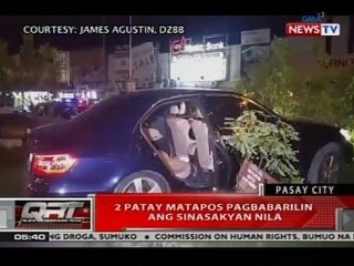 QRT: 2 patay matapos pagbabarilin ang sinasakyan nila