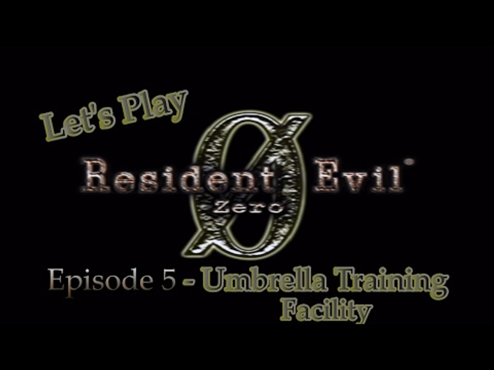 Let's Play Resident Evil Zero - Episode 5 - Umbrella Training Facility