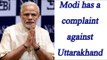 PM Modi in Uttrakhand, complains to the people, Watch video | Oneindia News