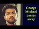 Singer George Michael passes away at 53 | Oneindia News