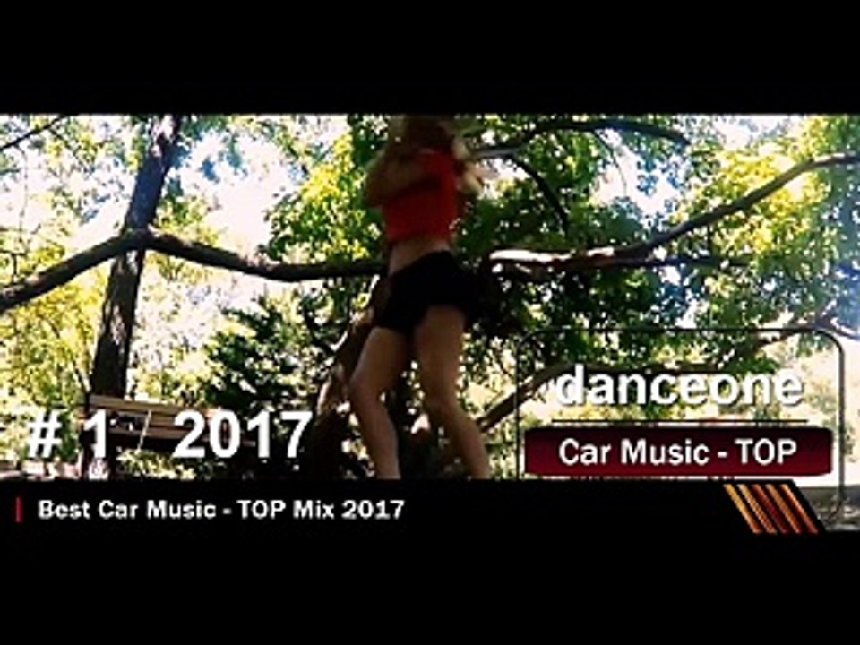 1 - Best Car Music - TOP Mix 2017