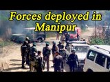 Modi government rushes 4000 security personnel to Manipur | Oneindia News