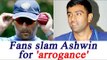 Ravichandran Ashwin fails to thank Dhoni, face criticism | Oneindai News
