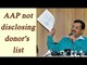 Arvind Kejriwal not to disclose donors list for Punjab, Goa elections | Oneindia News