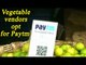 Demonetisation Effect: Vegetable vendors opt for Paytm | Oneindia News