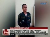 24 Oras: Balak ni Pres. Duterte na gawing mandatory ulit ang ROTC, hinaharang