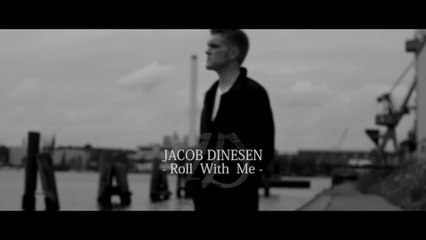 Jacob Dinesen - Roll With Me