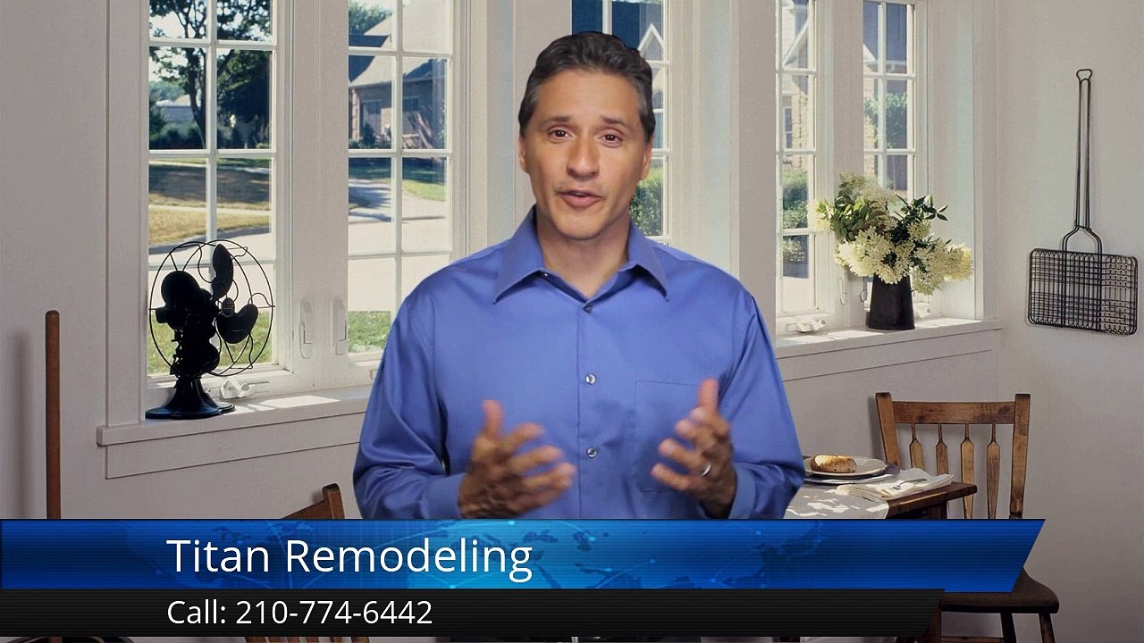 Titan Remodeling San Antonio Remarkable 5 Star Review by Juan G.