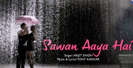 Sawan Aaya Hai Lyrics -- Arijit Singh -- Full HD song