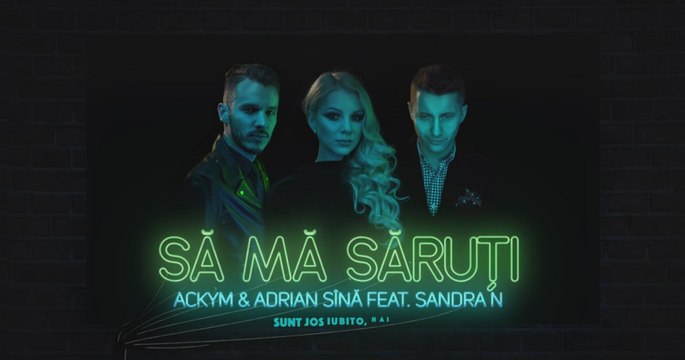 Ackym & Adrian Sina feat. Sandra N - Sa ma saruti New 2017
