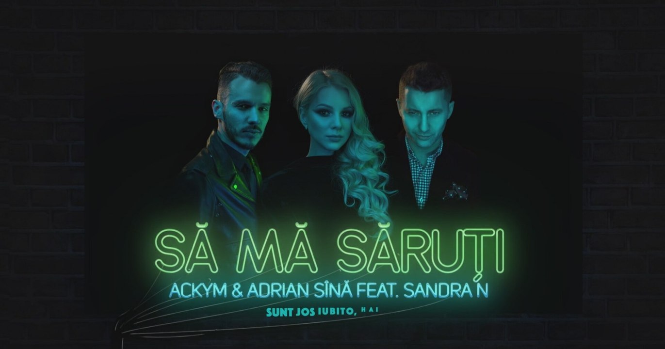 Ackym & Adrian Sina feat. Sandra N - Sa ma saruti New 2017