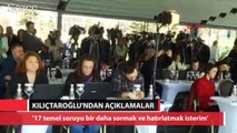 Kılıçdaroğlu: '17 temel soruyu bir daha soruyorum'