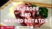 Delicious and healthy Dinner recipe Sausages with mashed Potatoes for kids