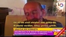 İbrahim Erkal'ın valesi konuştu