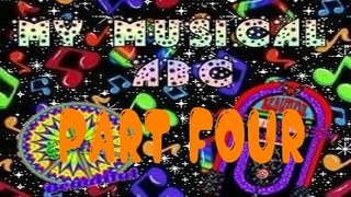 My Musical ABC Part 4