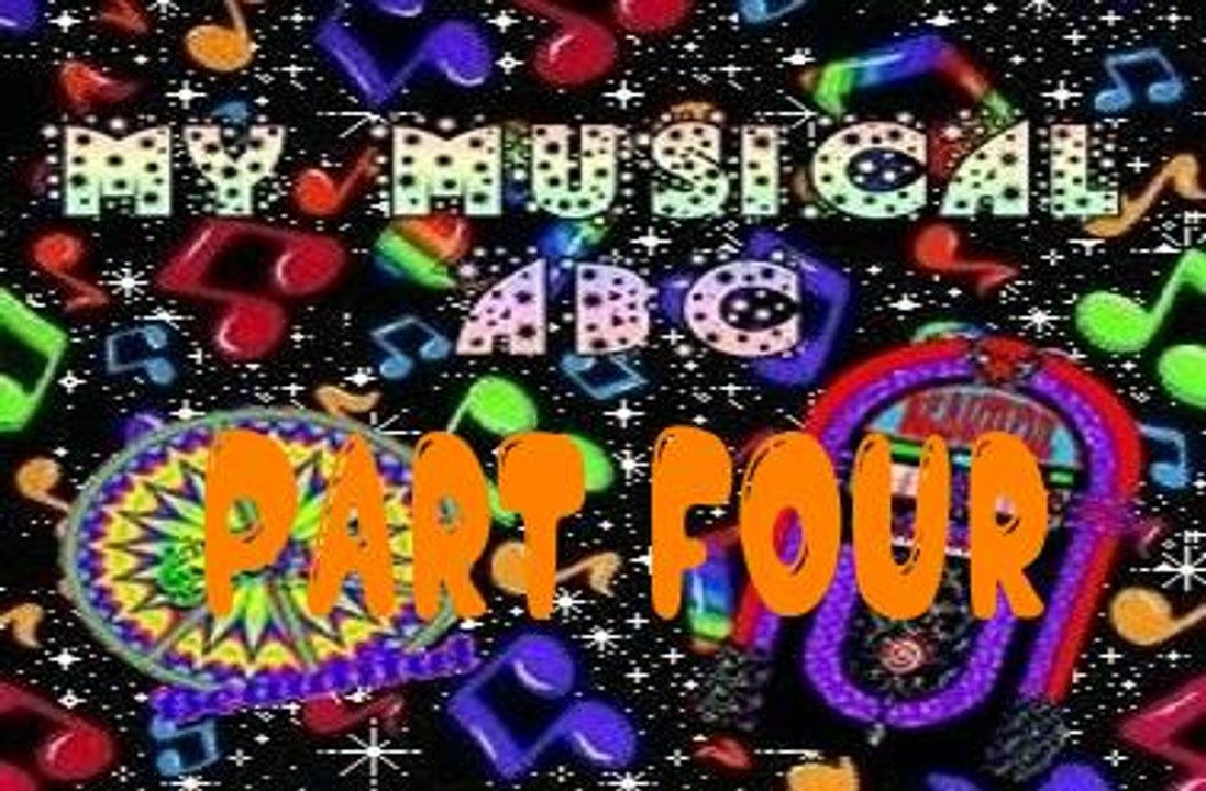 My Musical ABC Part 4