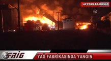 YAĞ FABRİKASI YANGIN