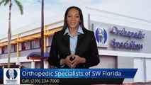 Orthopedic Specialists of SW Florida Fort Myers         Remarkable         5 Star Review by  K.