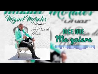 Dice Que Me Quiere - Miguel Morales I Mano De Obra ®