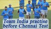 Team India practice ahead of Chennai test post Cyclone Vardah , Watch Video | Oneindia News