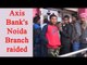 Axis Bank's Noida branch raided by IT Dept, Rs 60 crore seized from 20 fake accounts | Oneindia News