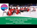 Canada v Sweden | Prelim | 2017 World Para Ice Hockey Championships A-Pool, Gangneung