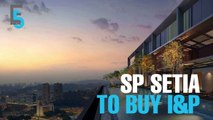 EVENING 5: S P Setia to buy I&P Group