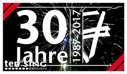 TEN SING Bremen | 30 Jahre TEN SING Bremen (1987-2017)