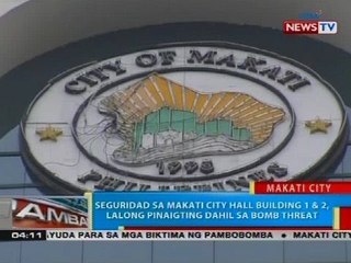 Seguridad sa Makati City Hall Building 1 & 2, lalong pinaigting dahil sa bomb threat