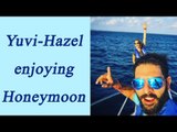 Yuvraj Singh-Hazel Keech enjoy Honeymoon on undisclosed location | Oneindia News