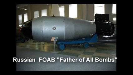 Father of All Bombs ' FOAB '  most powerful conventional  weapon in the world