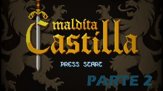 Maldita Castilla II Comienza la ira II Gameplay - Parte 2