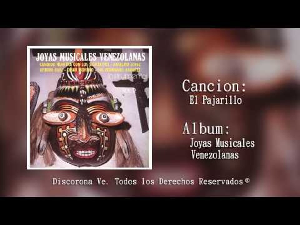El Pajarillo - Joyas Musicales Venezolanas l Audio Oficial