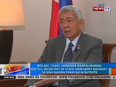 Yasay, handang magpaliwanag kay US sec. of state John Kerry kaugnay sa mga naging pahayag ni Duterte