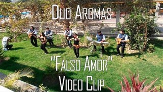 FALSO AMOR - DUO AROMAS (VIDEO CLIP 2016)